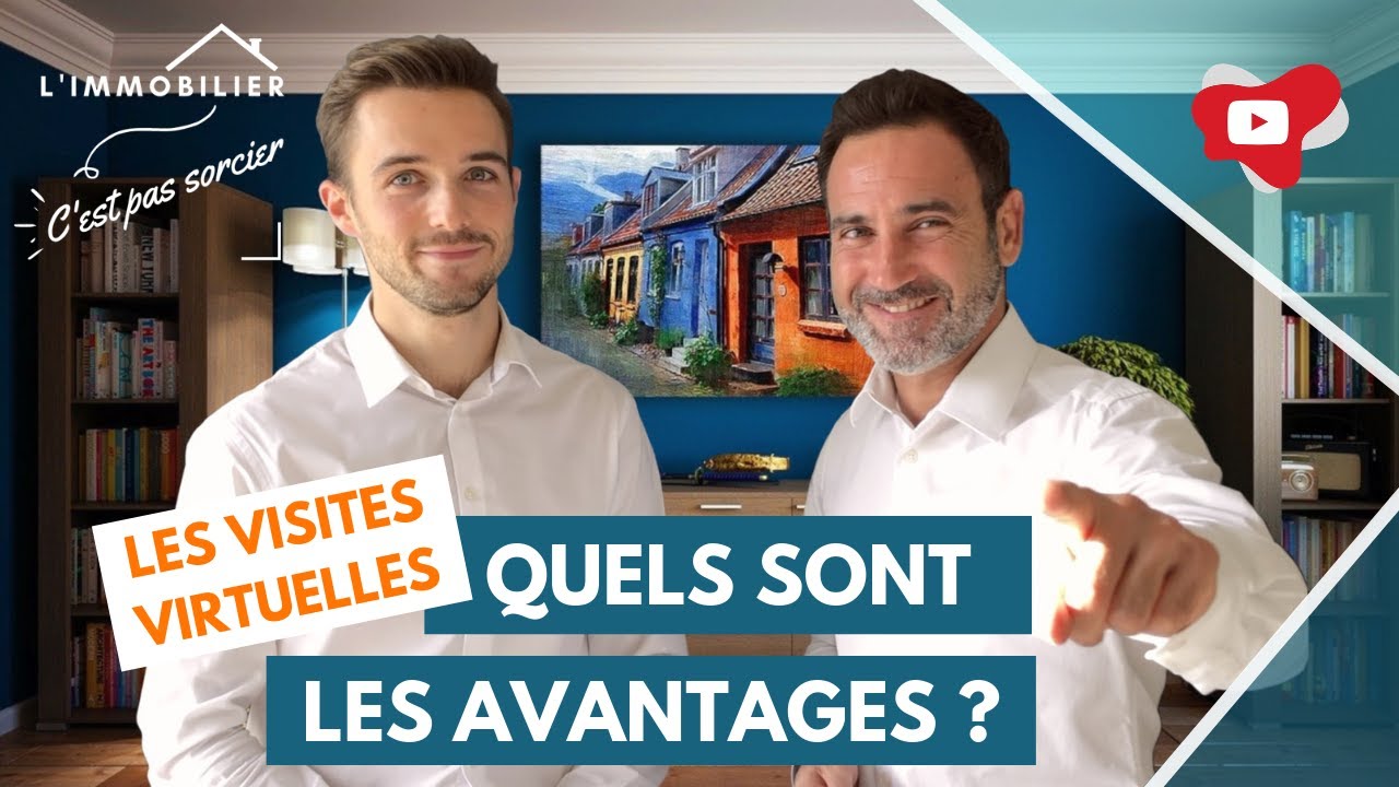 Quels sont les avantages de la visite virtuelle ?