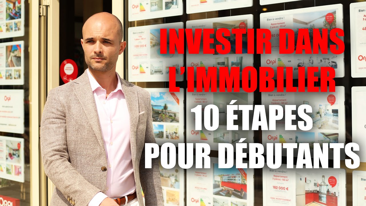 Comment investir dans l'immobilier locatif en 10 étapes