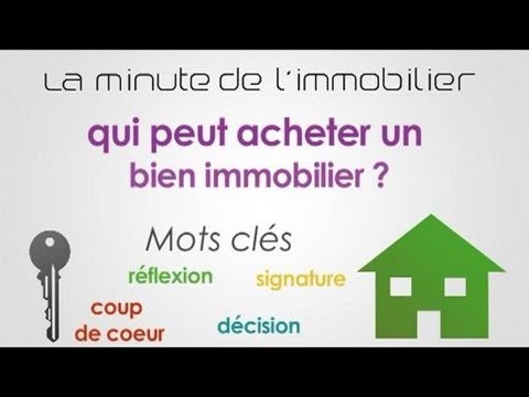 Qui peut acheter un bien immobilier ? (la minute de l'Immobilier)