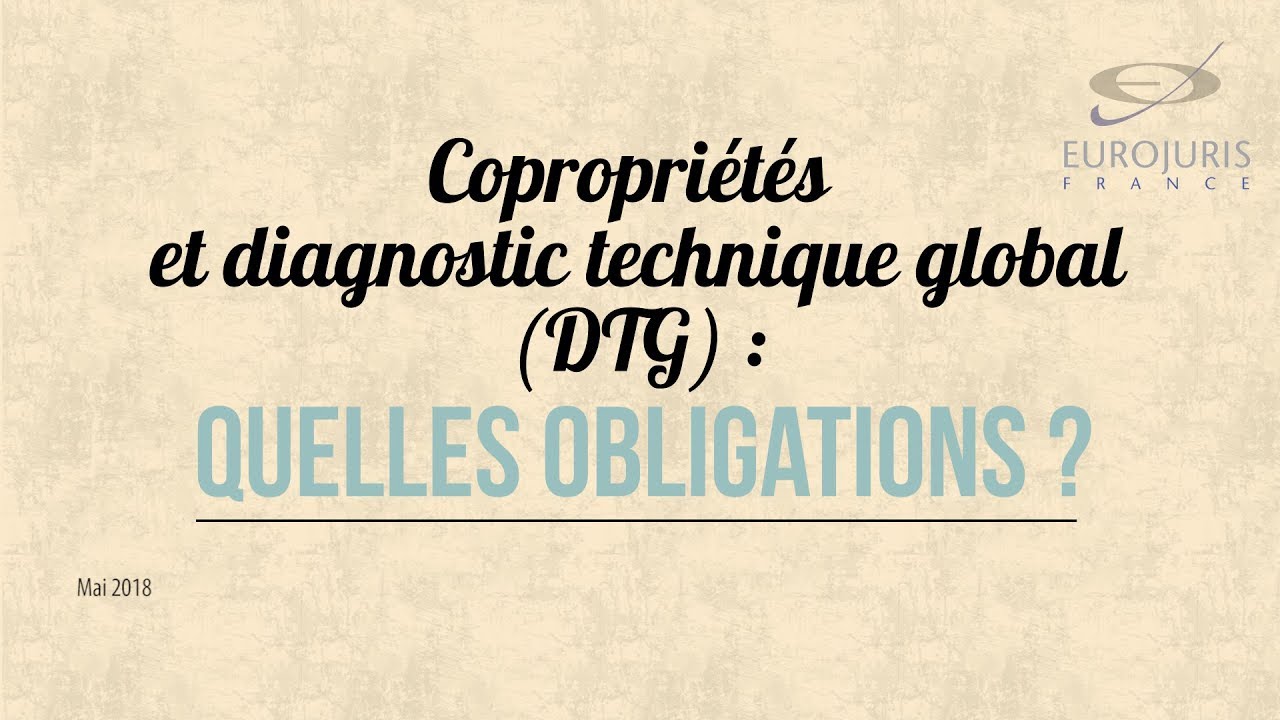 Copropriétés et Diagnostic Technique Global (DTG) : quelles obligations ?