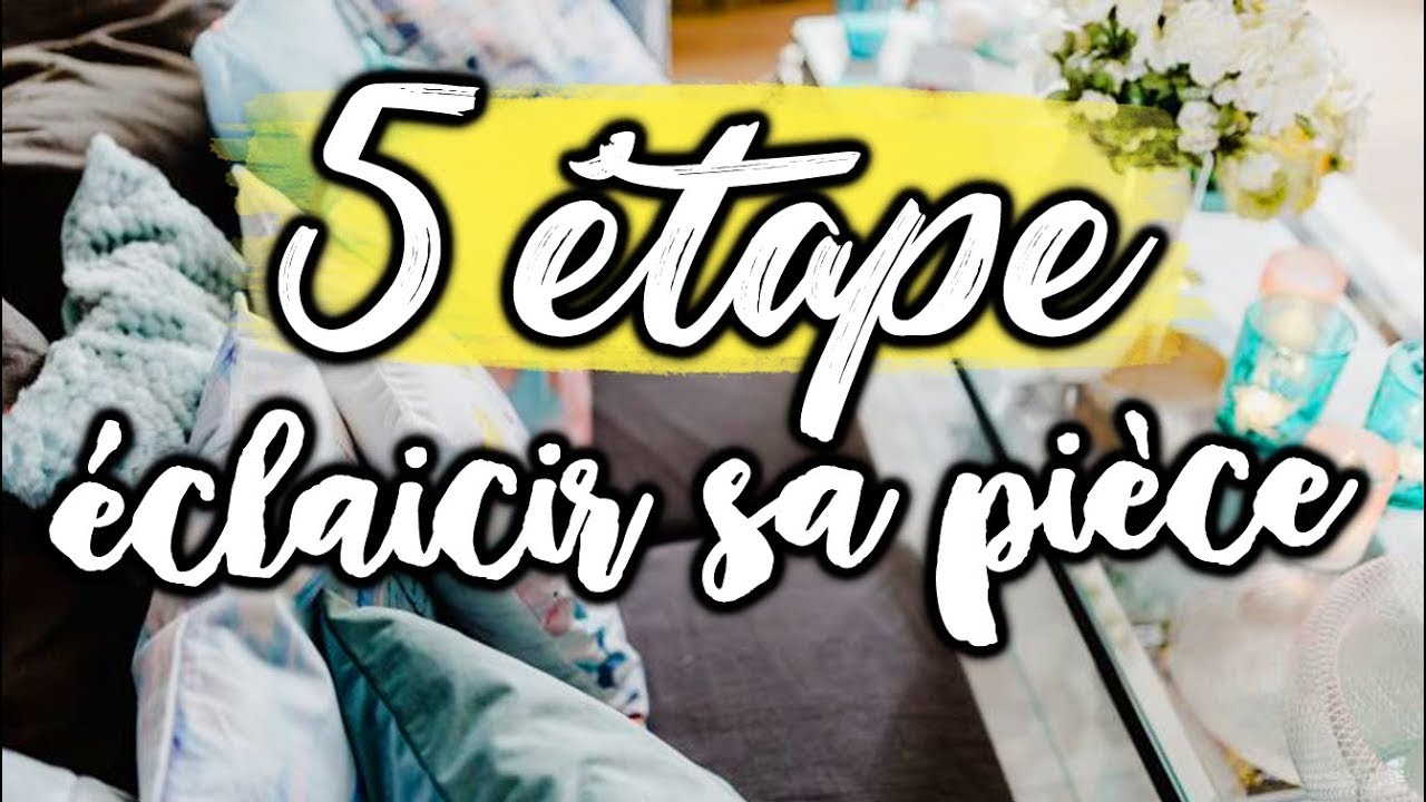 PIÈCE SOMBRE COMMENT ÉCLAIRCIR ? 5 étapes indispensables !