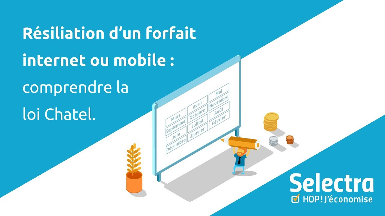 Résilier son forfait internet ou mobile avant la fin de son engagement avec la Loi Châtel